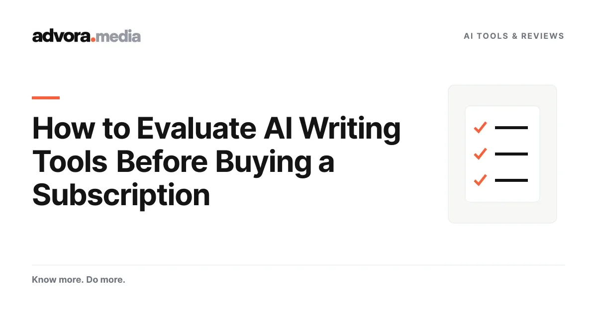 How to Evaluate AI Writing Tools Before Buying a Subscription. Advora editorial cover.